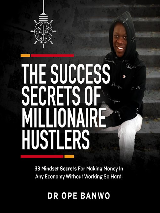 Cover image for The Success Secrets of Millionaire Hustlers
